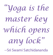 Yoga is the master key which opens any lock